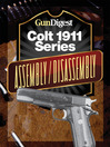 Gun Digest Colt 1911 Assembly/Disassembly Instructions (eBook)